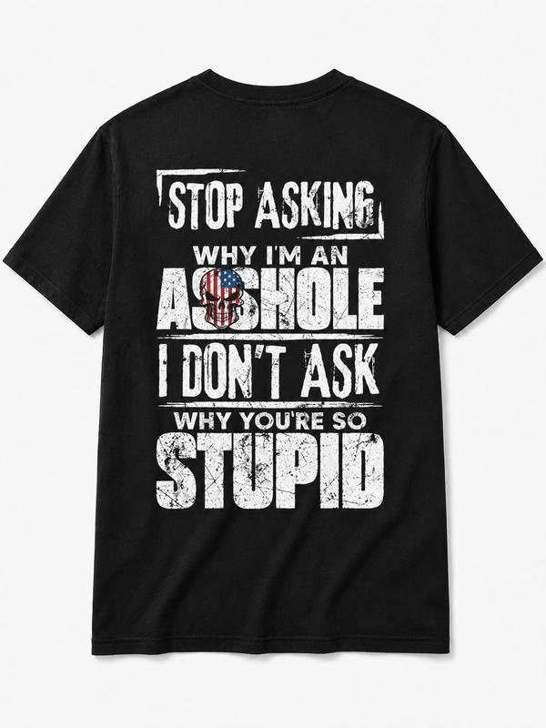 Stop Asking Sarcastic Quote Skull Graphic Distressed Back Print T-Shirt